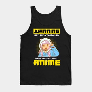 Funny Warning May Start Talking About Anime Tank Top